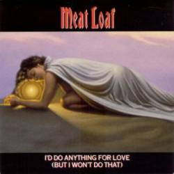Meat Loaf : I'Do Anything for Love